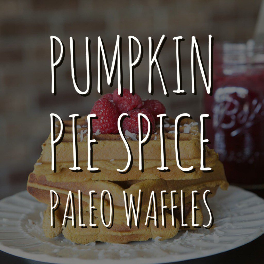 Pumpkin Pie Spice Paleo Waffles