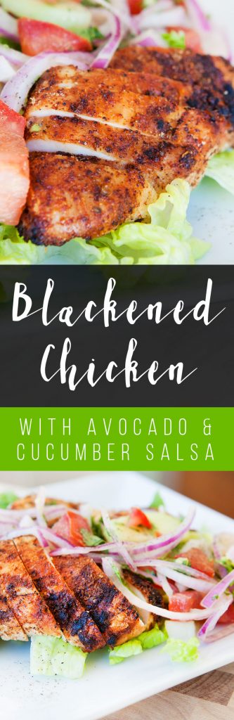 Blackened Chicken with Avocado and Cucumber Salsa