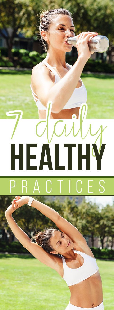 7 Healthy Daily Practices